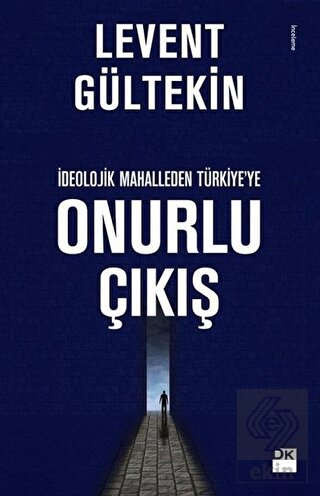 İdeolojik Mahalleden Türkiye'ye Onurlu Çıkış