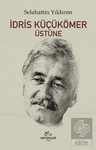 İdris Küçükömer Üstüne