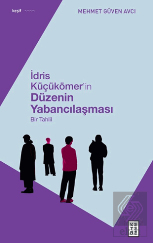 İdris Küçükömer'in Düzenin Yabancılaşması