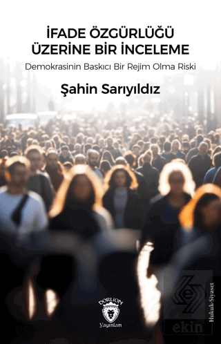 İfade Özgürlüğü Üzerine Bir İnceleme