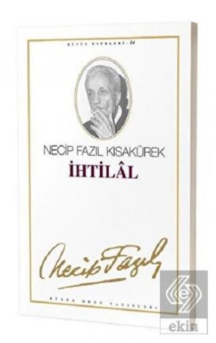 İhtilal : 14 - Necip Fazıl Bütün Eserleri