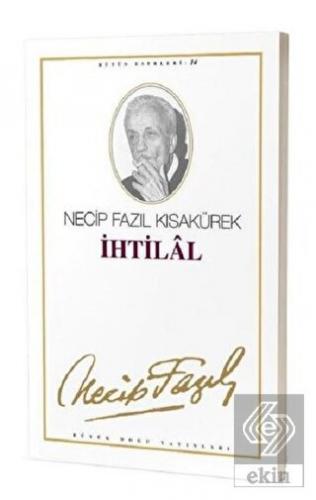 İhtilal : 14 - Necip Fazıl Bütün Eserleri