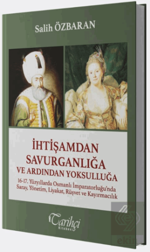 İhtişamdan Savurganlığa ve Ardından Yoksulluğa