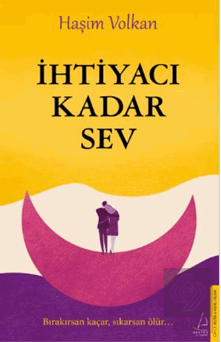 İhtiyacı Kadar Sev