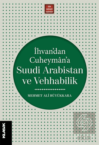 İhvan\'dan Cuheyman\'a Suudi Arabistan ve Vehhabilik