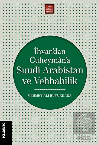İhvan\'dan Cuheyman\'a Suudi Arabistan ve Vehhabilik