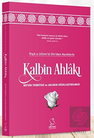 İhya-u Ulumi'd-Dinden Kesitlerle Güzel Ahlak