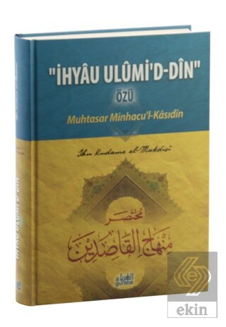 İhyau Ulumi'd- Din Özü : Muhtasar Minhacu'l- Kasıd