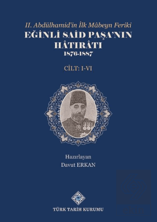 II.Abdülhamidin İlk Mâbeyn Feriki Eğinli Said Paşanın Hâtırâtı 1876- 1