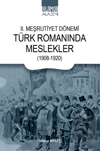 II. Meşrutiyet Dönemi Türk Romanında Meslekler(19