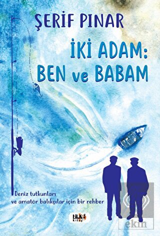 İki Adam : Ben ve Babam