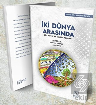 İki Dünya Arasında: Din, Hayat ve Seküler Formlar