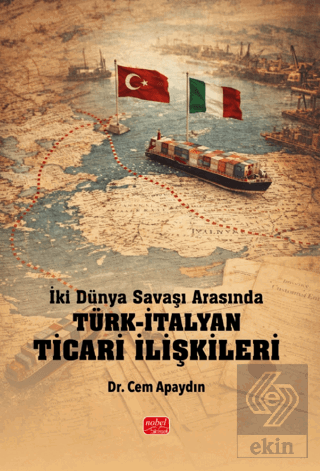 İki Dünya Savaşı Arasında Türk-İtalyan Ticari İlişkileri