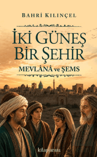 İki Güneş Bir Şehir Bahri Kılınçel Kitap Arası Satın Al - ekinkitap.co