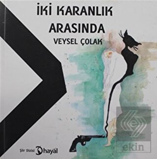 İki Karanlık Arasında