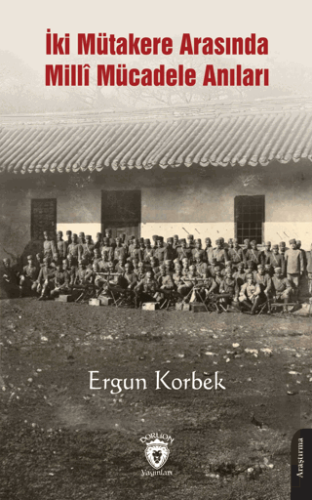 İki Mütakere Arasında Millî Mücadele Anıları