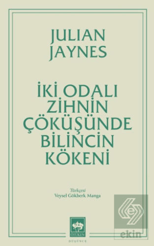 İki Odalı Zihnin Çöküşünde Bilincin Kökeni