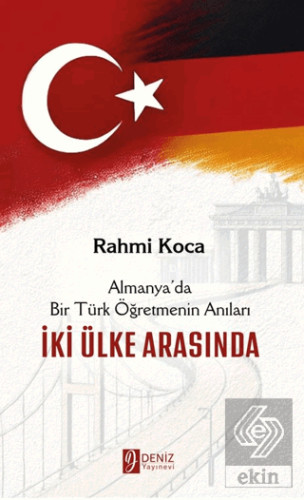 İki Ülke Arasında - Almanya'da Bir Türk Öğretmenin Anıları