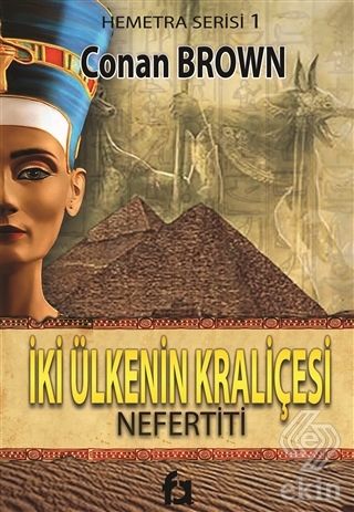 İki Ülkenin Kraliçesi - Nefertiti