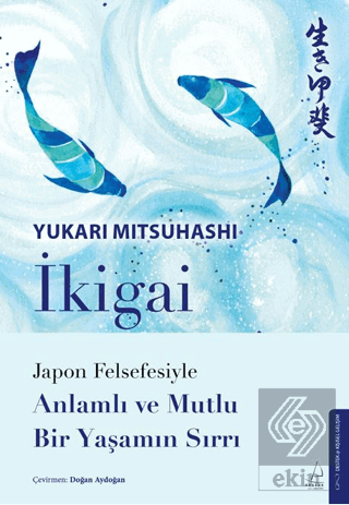 İkigai – Japon Felsefesiyle Anlamlı ve Mutlu Bir Yaşamın Sırrı Yukari 