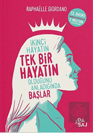 İkinci Hayatın Tek Bir Hayatın Olduğunu Anladığınd