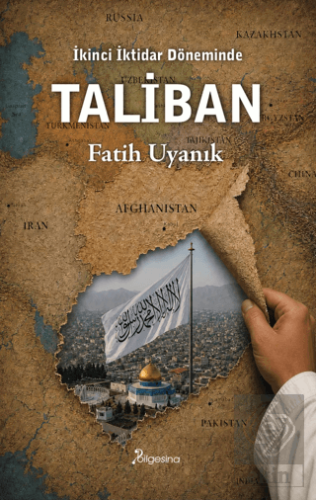 İkinci İktidar Döneminde Taliban Fatih Uyanık Bilgesina Yayınları Satı