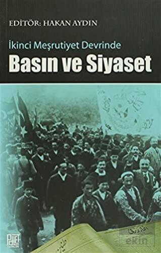 İkinci Meşrutiyet Devrinde Basın ve Siyaset