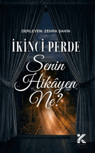 İkinci Perde - Senin Hikayen Ne? Zehra Şahin Kiba Yayımcılık Satın Al 