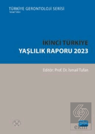 İkinci Türkiye Yaşlılık Raporu 2023 İsmail Tufan Nobel Akademik Yayınc