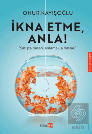 İkna Etme, Anla!