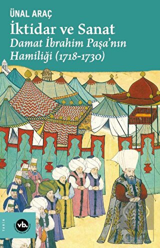 İktidar ve Sanat- Damat İbrahim Paşa'nın Hamiliği
