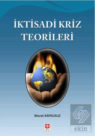 İktisadi Kriz Teorileri Murat Kaykusuz