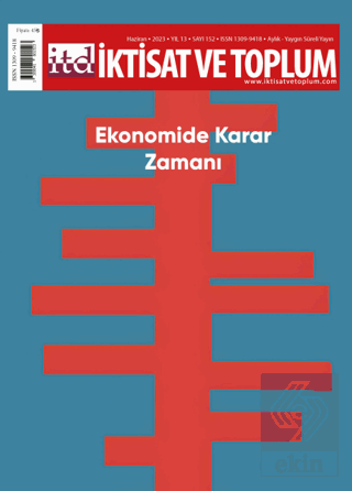 İktisat ve Toplum Dergisi 152. Sayı: Ekonomide Karar Zamanı