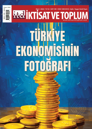 İktisat ve Toplum Dergisi 185. Sayı Tu¨rkiye Ekonomisinin Fotoğrafı