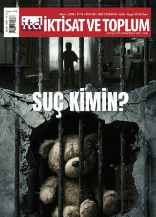 İktisat ve Toplum Dergisi 186. Sayı Suç Kimin?