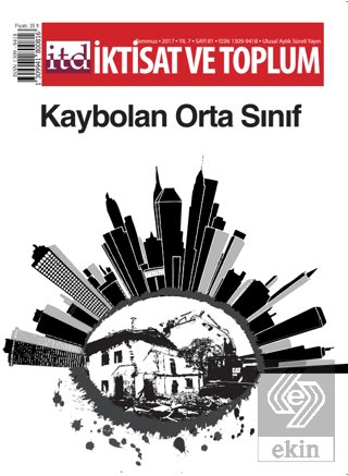 İktisat ve Toplum Dergisi Sayı: 81 Temmuz 2017