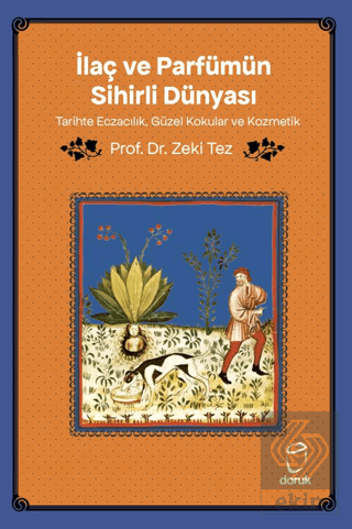 İlaç ve Parfümün Sihirli Dünyası/ Tarihte Eczacılık, Güzel Kokular ve Kozmetik