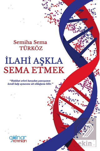 İlahi Aşkla Sema Etmek