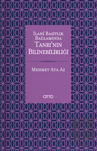 İlahi Basitlik Bağlamında Tanrı\'nın Bilinebilirliğ