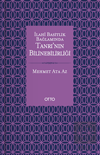 İlahi Basitlik Bağlamında Tanrı\'nın Bilinebilirliğ