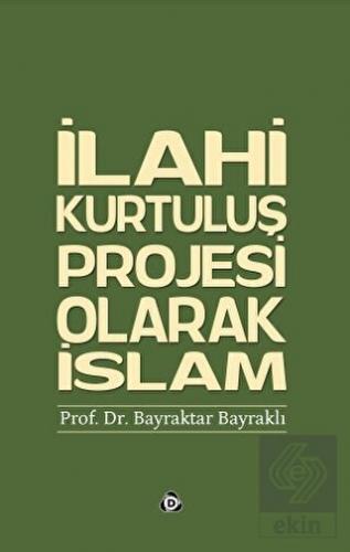 İlahi Kurtuluş Projesi Olarak İslam