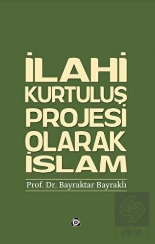 İlahi Kurtuluş Projesi Olarak İslam