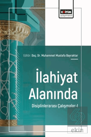 İlahiyat Alanında Disiplinlerarası Çalışmalar - 1