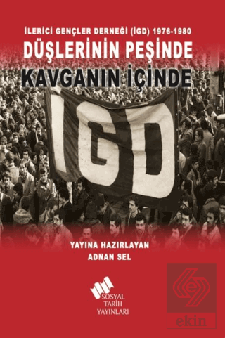 İlerici Gençler Derneği (İGD) 1976-1980 - Düşlerinin Peşinde Kavganın İçinde