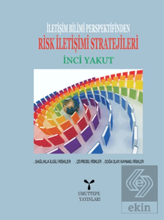 İletişim Bilimi Perspektifinden Risk İletişimi Stratejileri