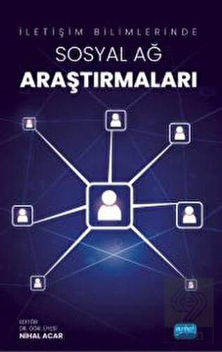 İletişim Bilimlerinde Sosyal Ağ Araştırmaları