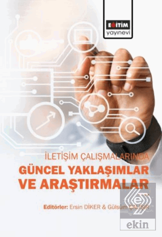 İletişim Çalışmalarında Güncel Yaklaşımlar ve Araş
