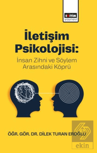 İletişim Psikolojisi: İnsan Zihni ve Söylem Arasındaki Köprü
