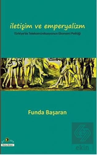 İletişim ve Emperyalizm Türkiye\'de Telekomünikasyo