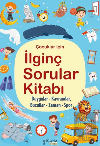 İlginç Sorular Kitabı - Duygular, Kavramlar, Buzullar, Zaman, Spor